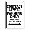 Contract Lawyer Parking Only All Others Will Be Towed Aluminum Metal Sign Plate