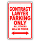 Contract Lawyer Parking Only All Others Will Be Towed Aluminum Metal Sign Plate