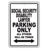 Social Security Disability Lawyer Parking Only All Others Will Be Towed Aluminum Metal Sign Plate