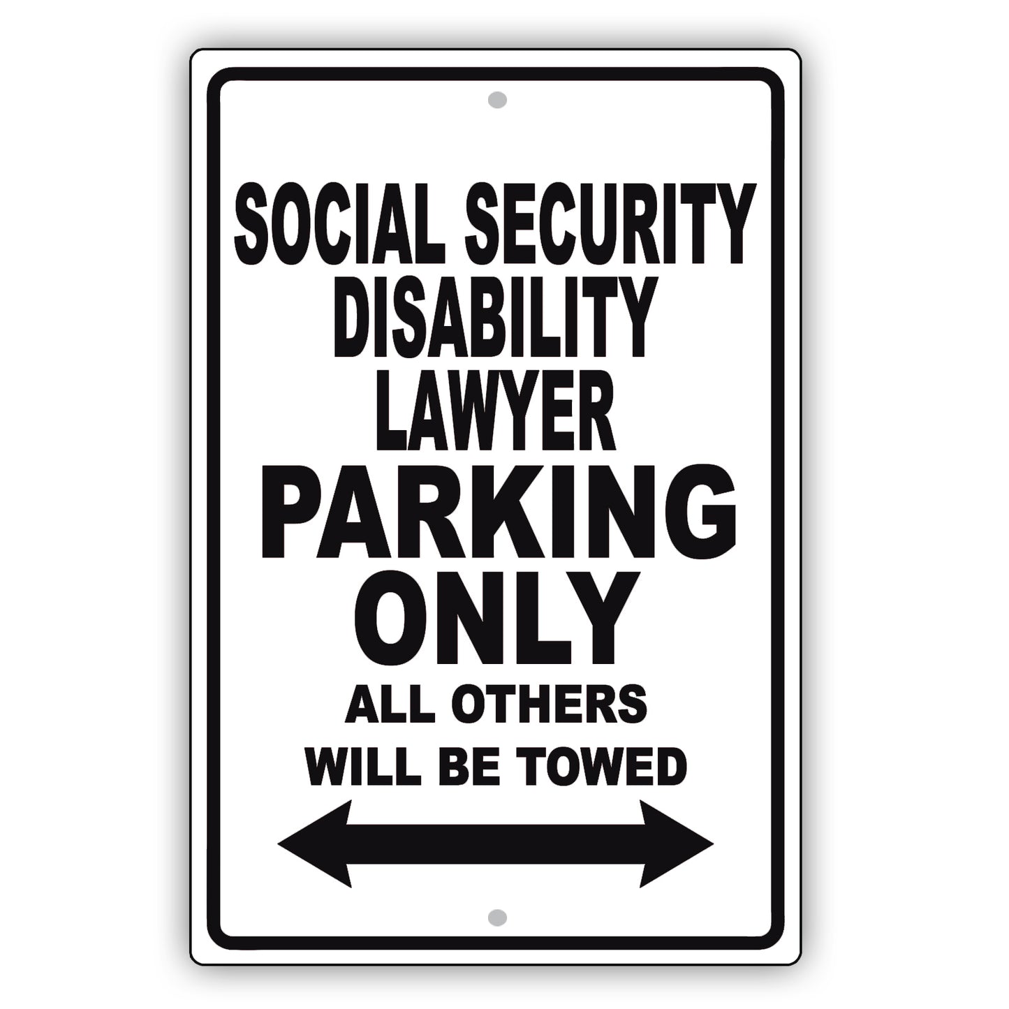 Social Security Disability Lawyer Parking Only All Others Will Be Towed Aluminum Metal Sign Plate