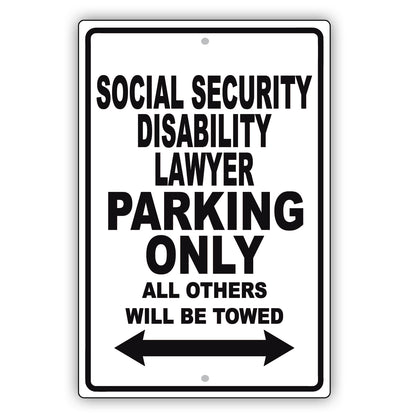 Social Security Disability Lawyer Parking Only All Others Will Be Towed Aluminum Metal Sign Plate
