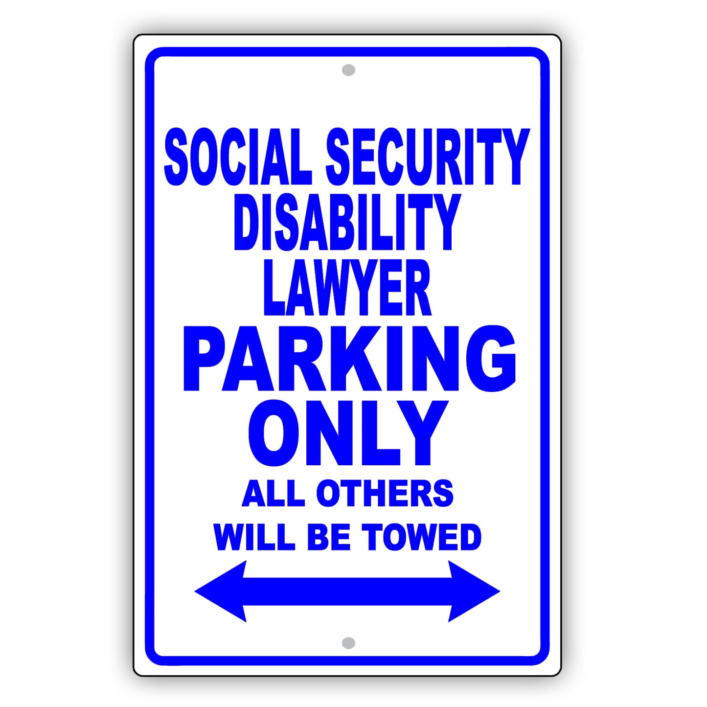 Social Security Disability Lawyer Parking Only All Others Will Be Towed Aluminum Metal Sign Plate