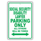 Social Security Disability Lawyer Parking Only All Others Will Be Towed Aluminum Metal Sign Plate