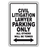 Civil Litigation Lawyer Parking Only All Others Will Be Towed Aluminum Metal Sign Plate