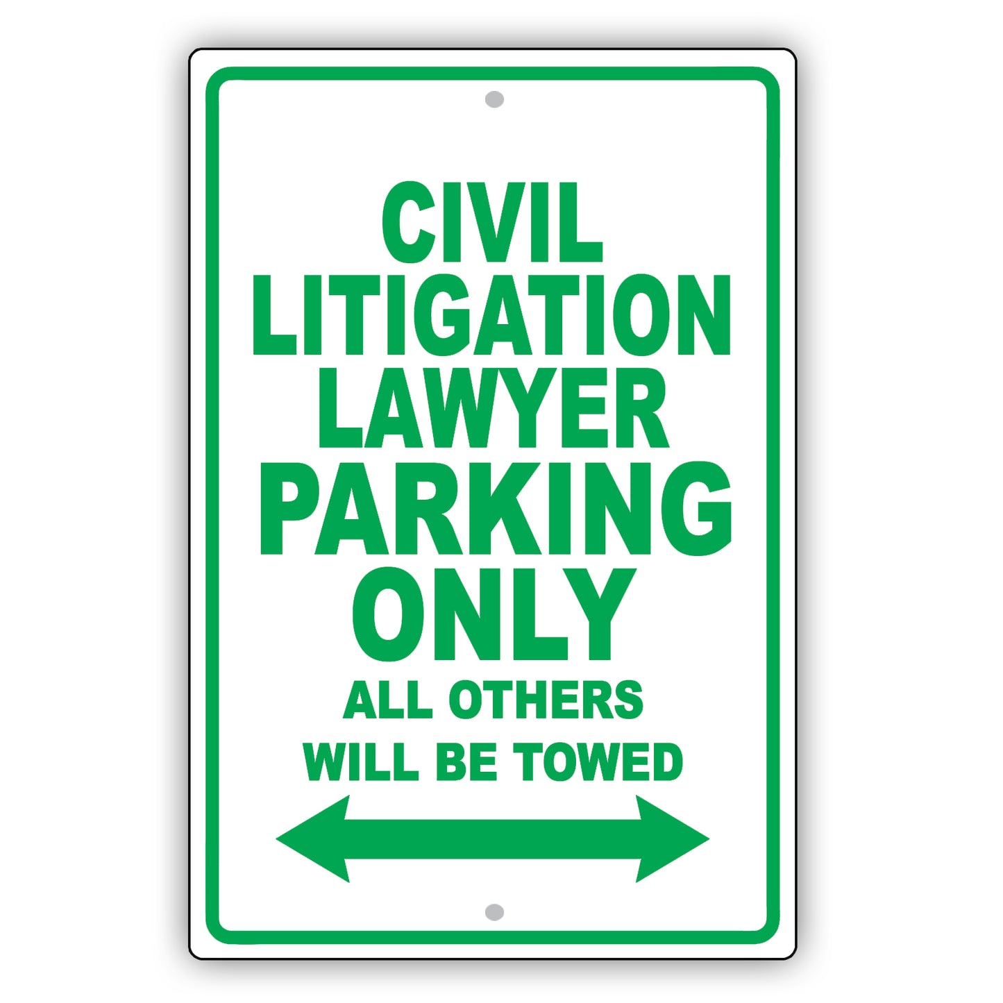 Civil Litigation Lawyer Parking Only All Others Will Be Towed Aluminum Metal Sign Plate