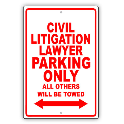Civil Litigation Lawyer Parking Only All Others Will Be Towed Aluminum Metal Sign Plate