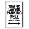 Traffic Lawyer Parking Only All Others Will Be Towed Aluminum Metal Sign Plate