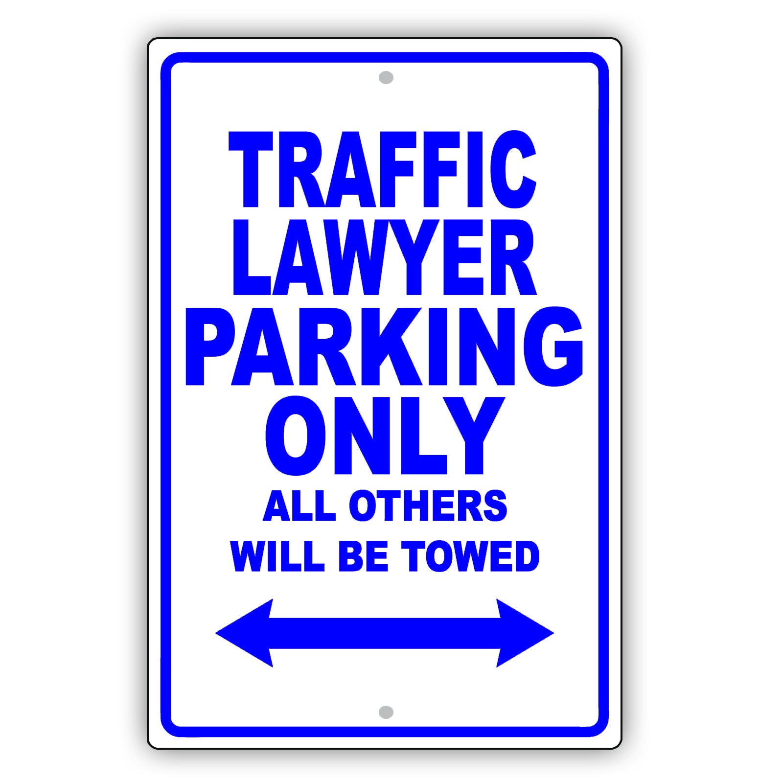Traffic Lawyer Parking Only All Others Will Be Towed Aluminum Metal Sign Plate