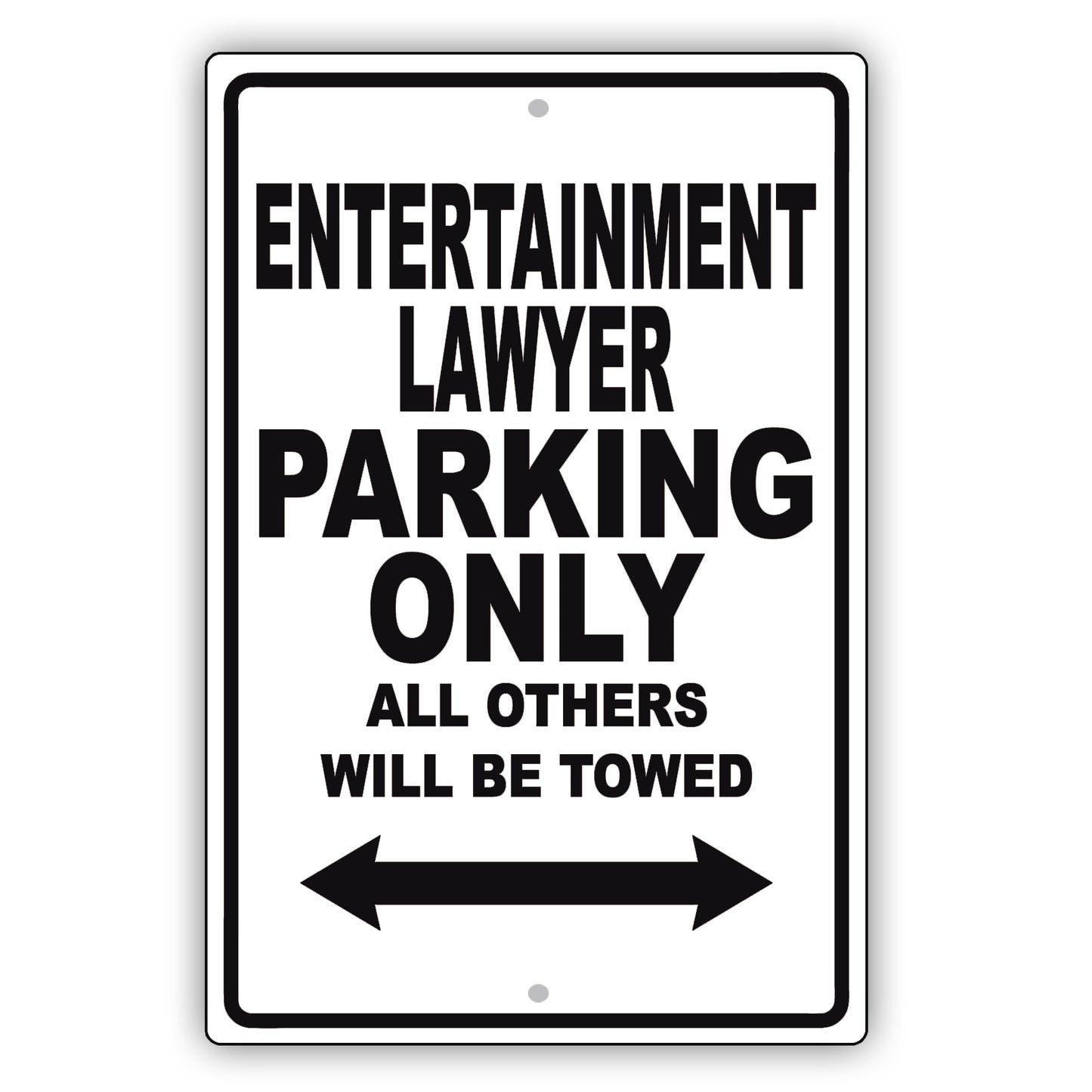 Entertainment Lawyer Parking Only All Others Will Be Towed Aluminum Metal Sign Plate