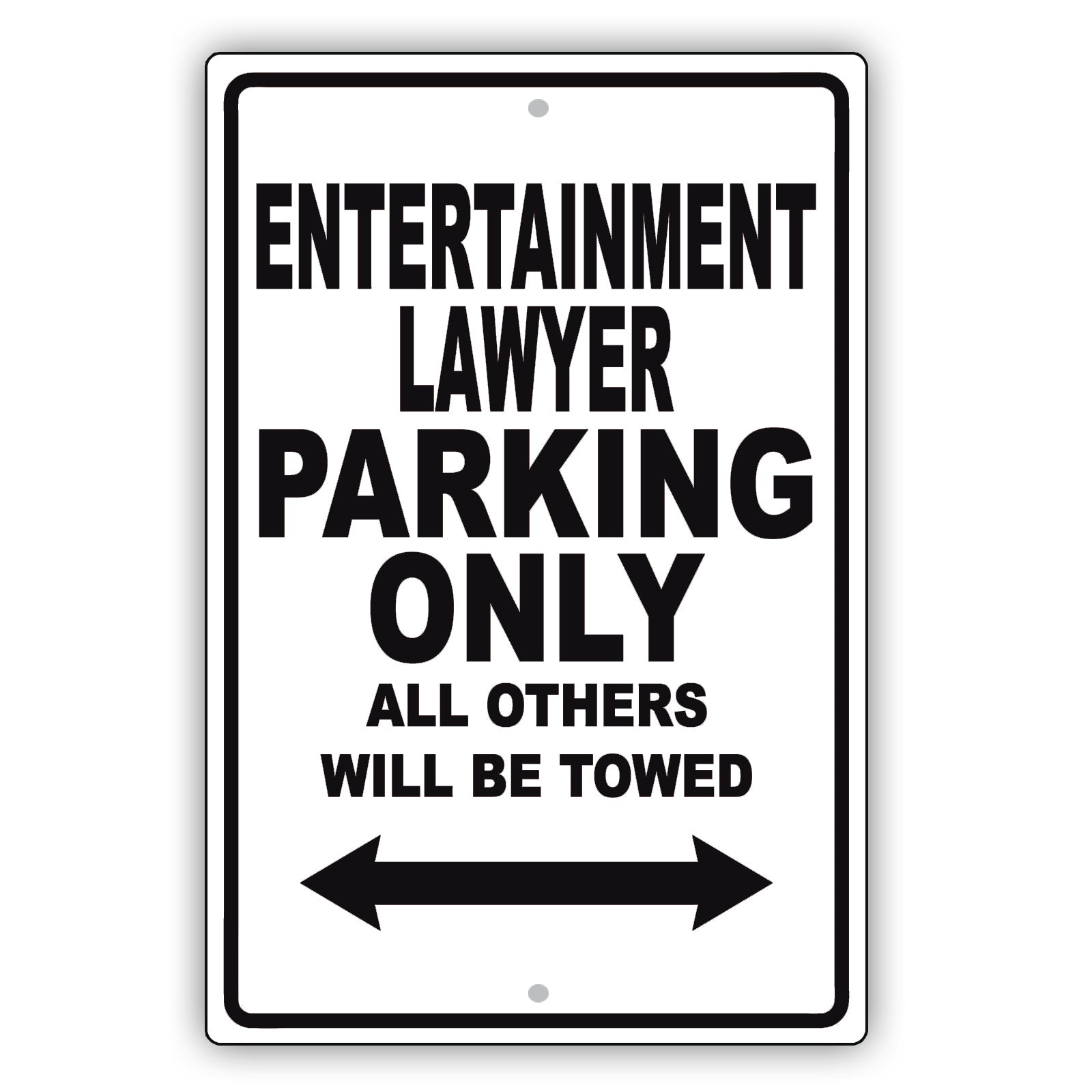 Entertainment Lawyer Parking Only All Others Will Be Towed Aluminum Metal Sign Plate