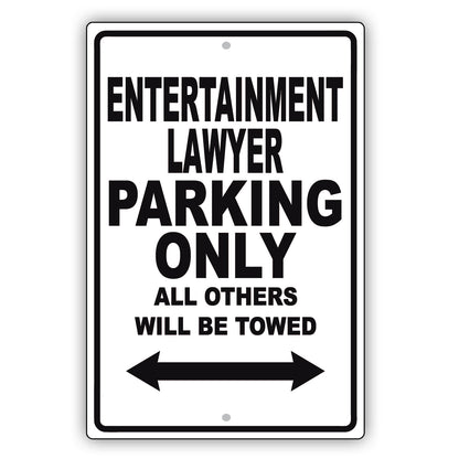 Entertainment Lawyer Parking Only All Others Will Be Towed Aluminum Metal Sign Plate