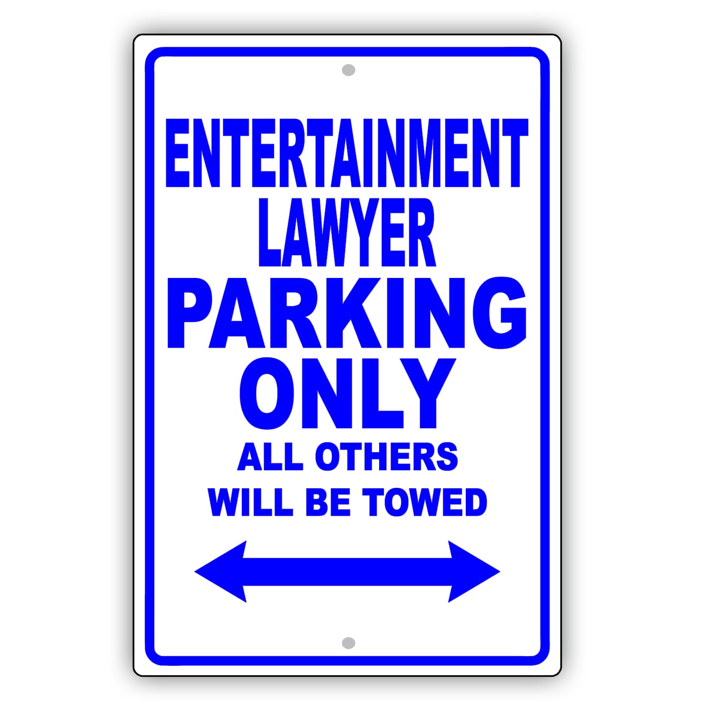 Entertainment Lawyer Parking Only All Others Will Be Towed Aluminum Metal Sign Plate