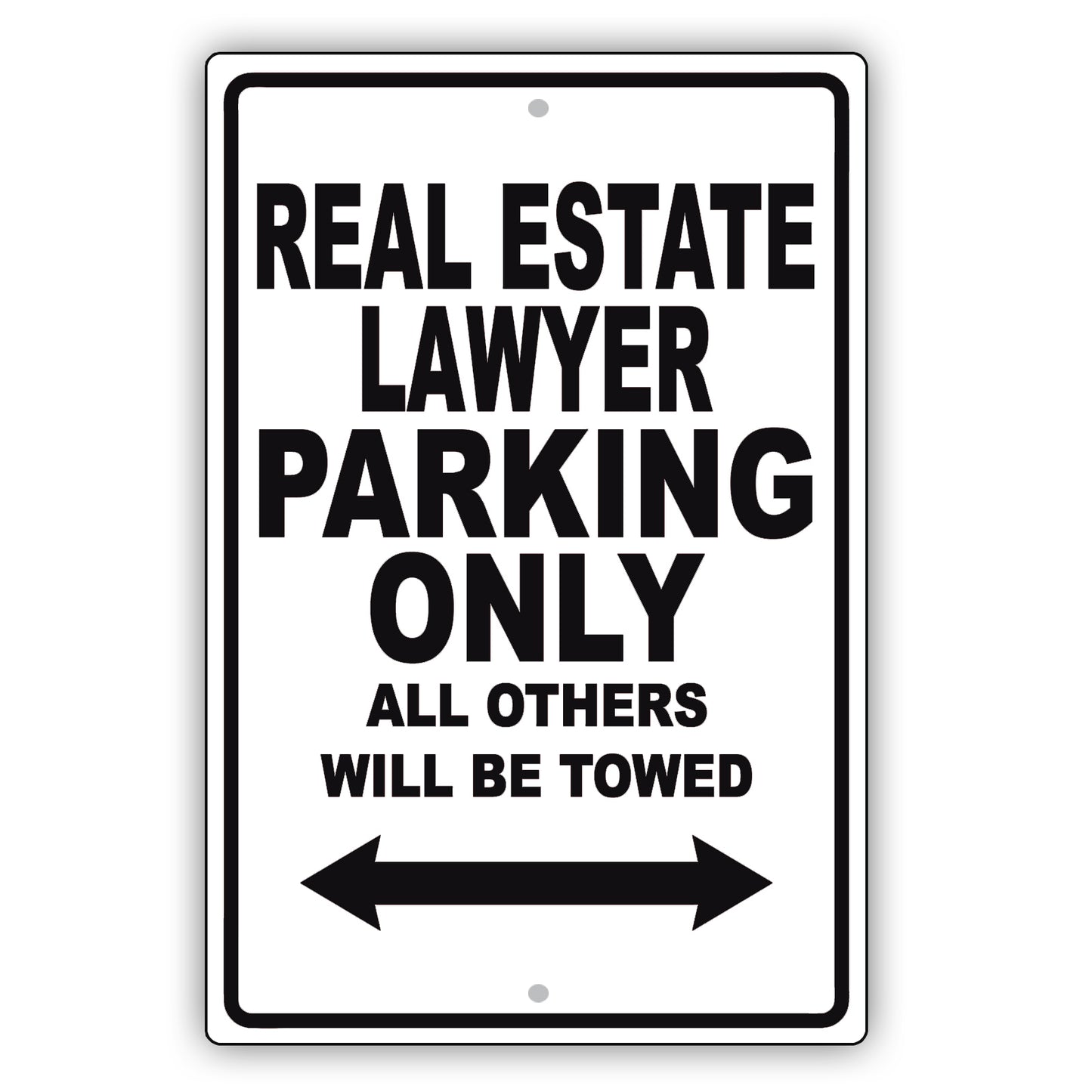 Real Estate Lawyer Parking Only All Others Will Be Towed Aluminum Metal Sign Plate