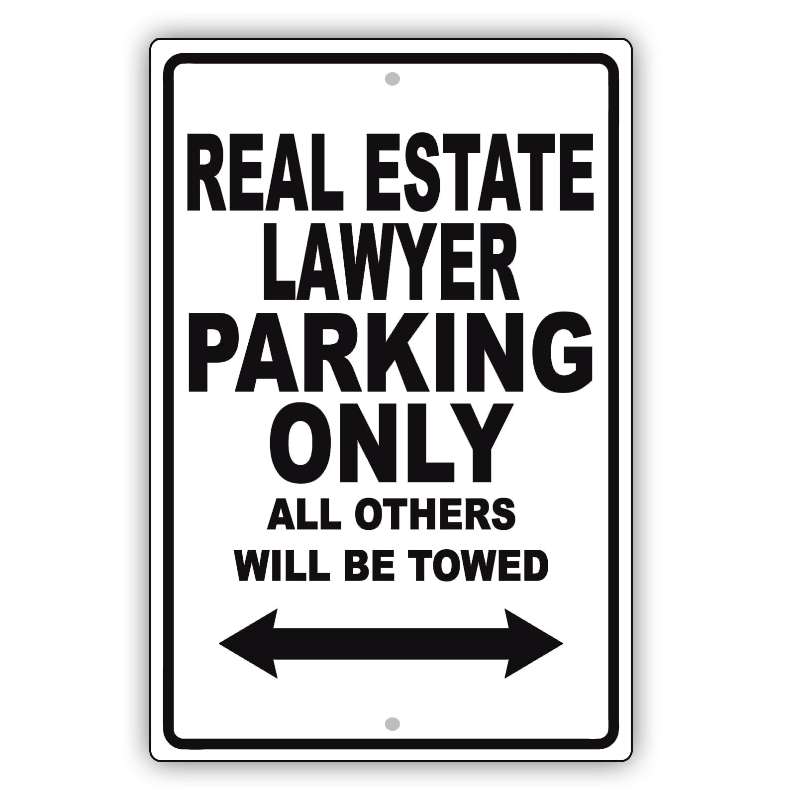 Real Estate Lawyer Parking Only All Others Will Be Towed Aluminum Metal Sign Plate