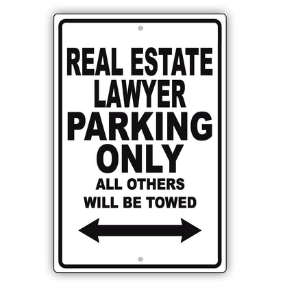 Real Estate Lawyer Parking Only All Others Will Be Towed Aluminum Metal Sign Plate