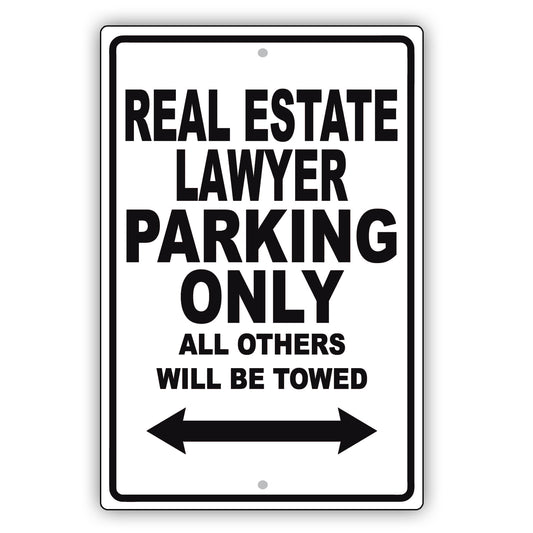 Real Estate Lawyer Parking Only All Others Will Be Towed Aluminum Metal Sign Plate