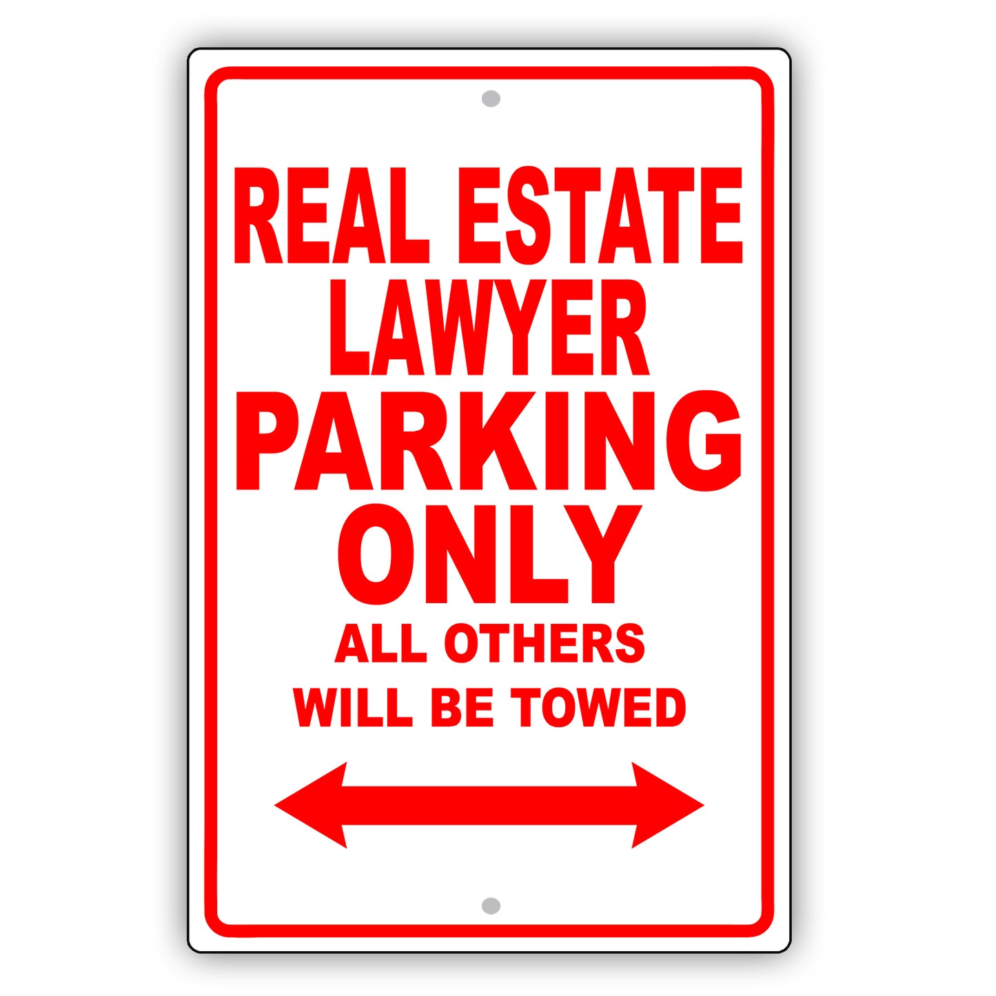 Real Estate Lawyer Parking Only All Others Will Be Towed Aluminum Metal Sign Plate