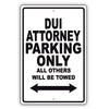 Dui Attorney Parking Only All Others Will Be Towed Aluminum Metal Sign Plate