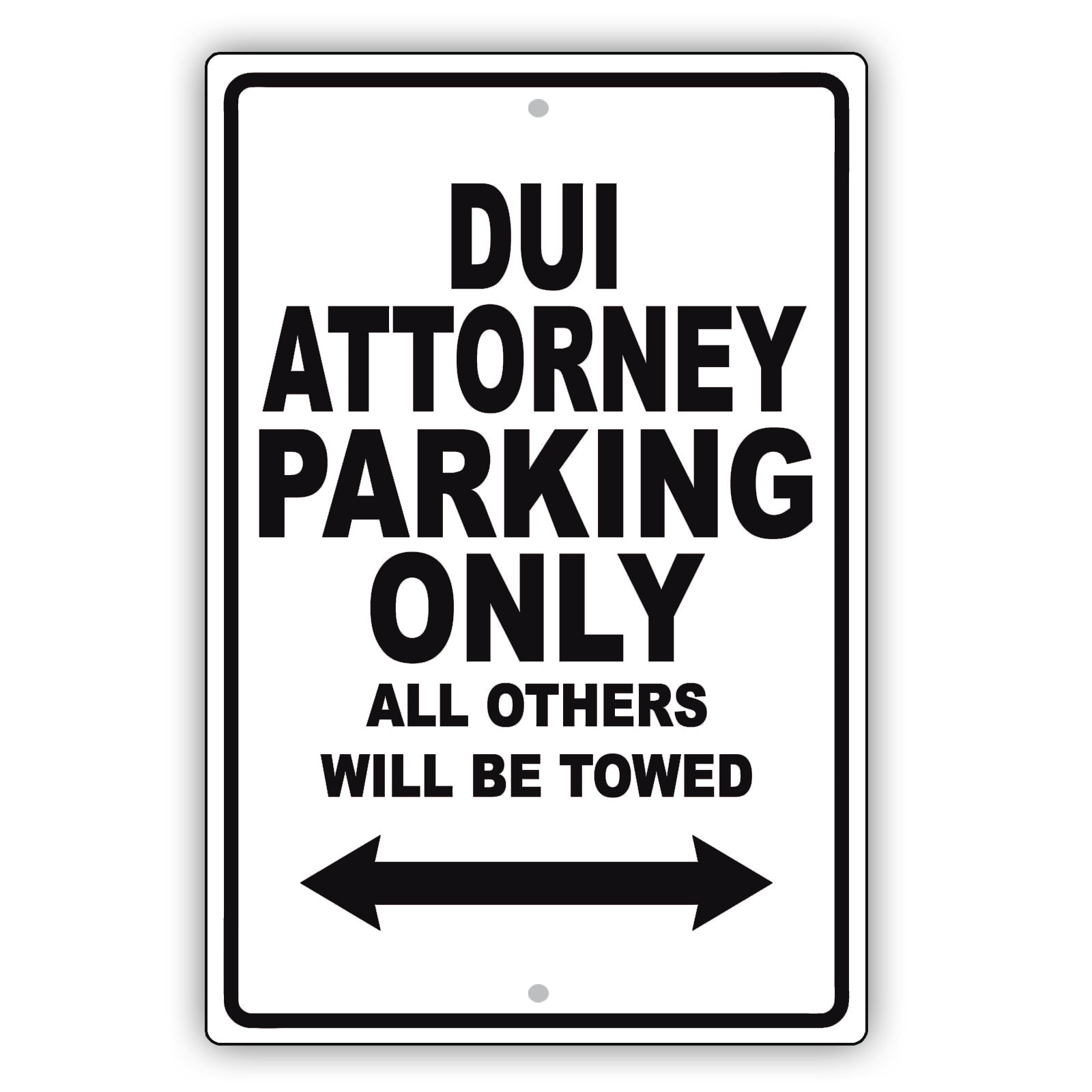 Dui Attorney Parking Only All Others Will Be Towed Aluminum Metal Sign Plate