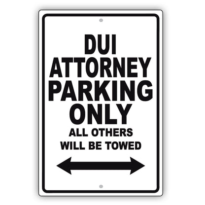 Dui Attorney Parking Only All Others Will Be Towed Aluminum Metal Sign Plate