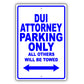 Dui Attorney Parking Only All Others Will Be Towed Aluminum Metal Sign Plate