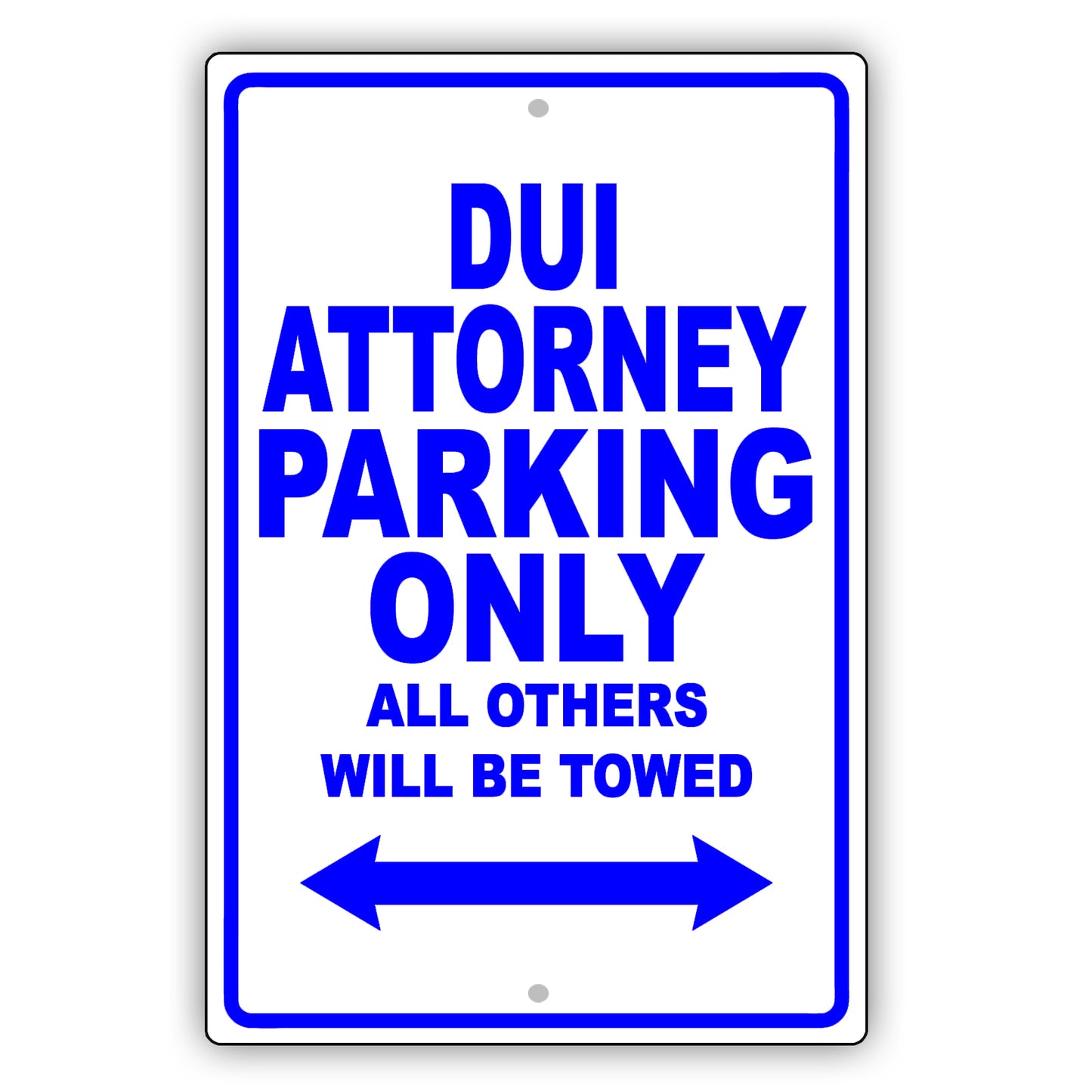 Dui Attorney Parking Only All Others Will Be Towed Aluminum Metal Sign Plate