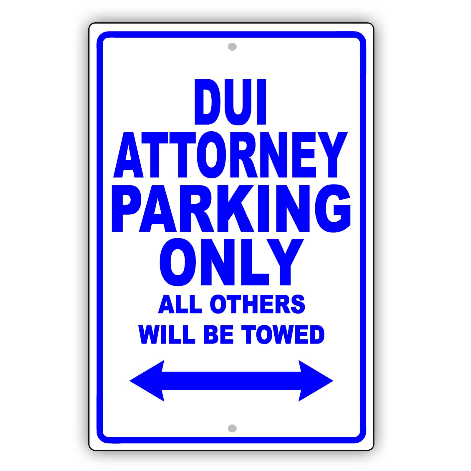 Dui Attorney Parking Only All Others Will Be Towed Aluminum Metal Sign Plate
