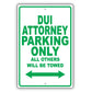 Dui Attorney Parking Only All Others Will Be Towed Aluminum Metal Sign Plate