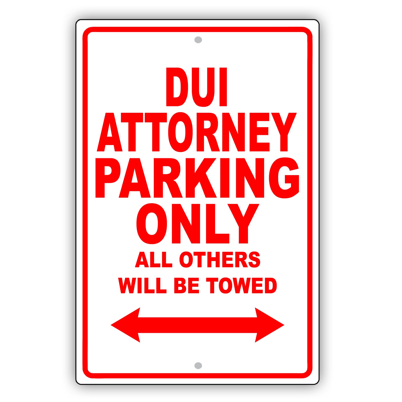 Dui Attorney Parking Only All Others Will Be Towed Aluminum Metal Sign Plate