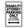 Disability Attorney Parking Only All Others Will Be Towed Aluminum Metal Sign Plate
