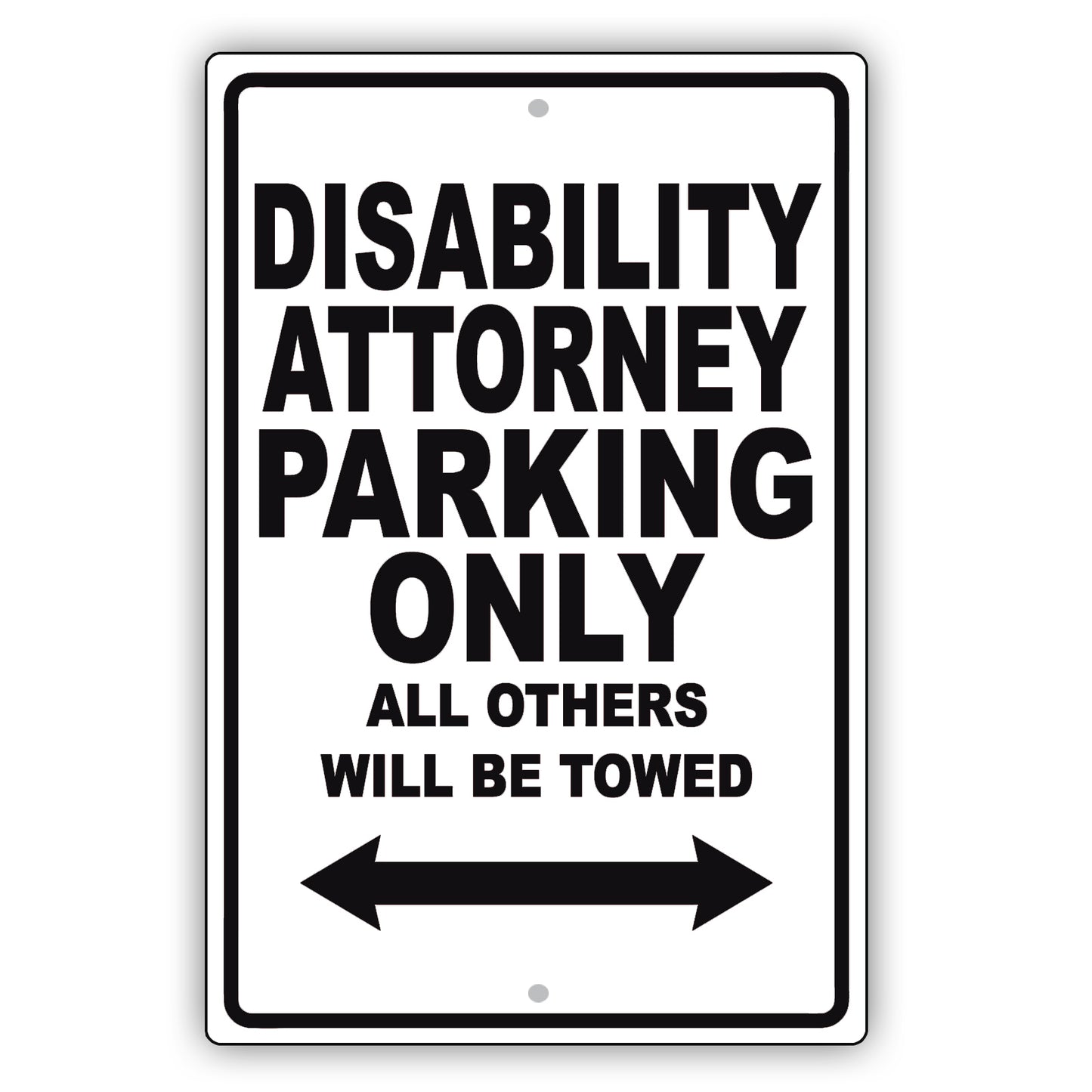 Disability Attorney Parking Only All Others Will Be Towed Aluminum Metal Sign Plate