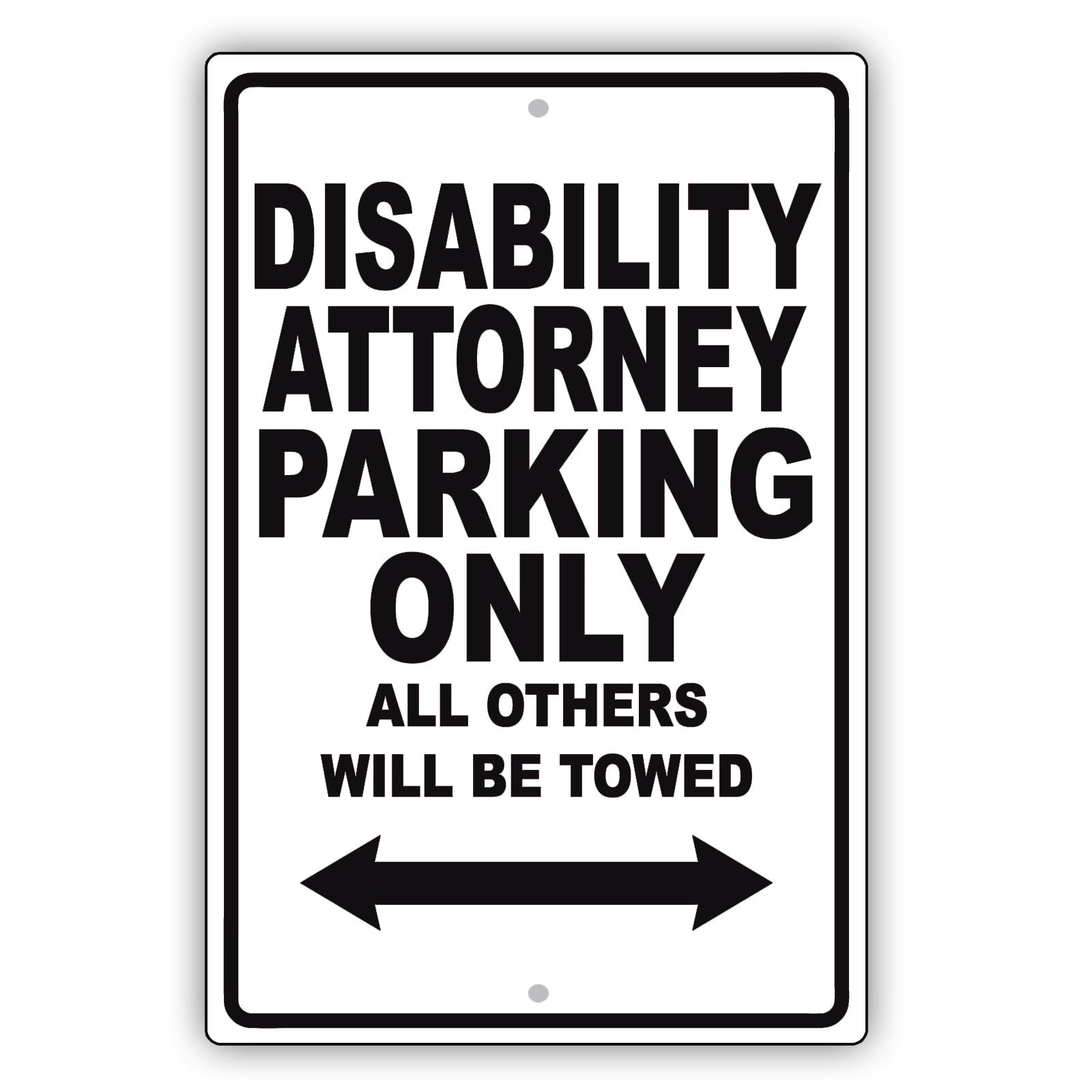 Disability Attorney Parking Only All Others Will Be Towed Aluminum Metal Sign Plate