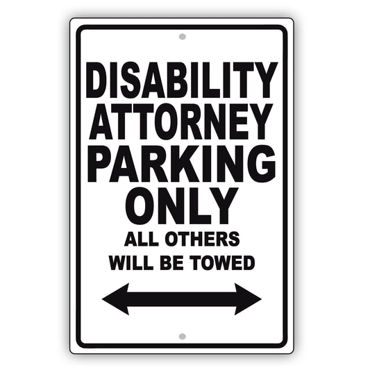 Disability Attorney Parking Only All Others Will Be Towed Aluminum Metal Sign Plate