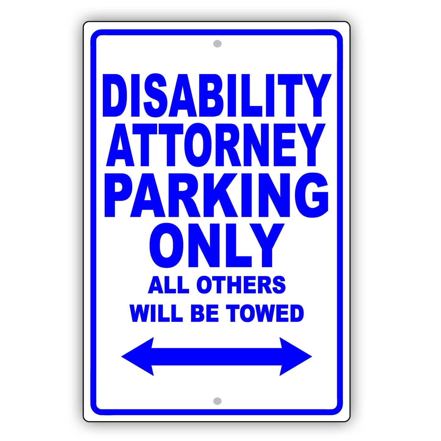 Disability Attorney Parking Only All Others Will Be Towed Aluminum Metal Sign Plate