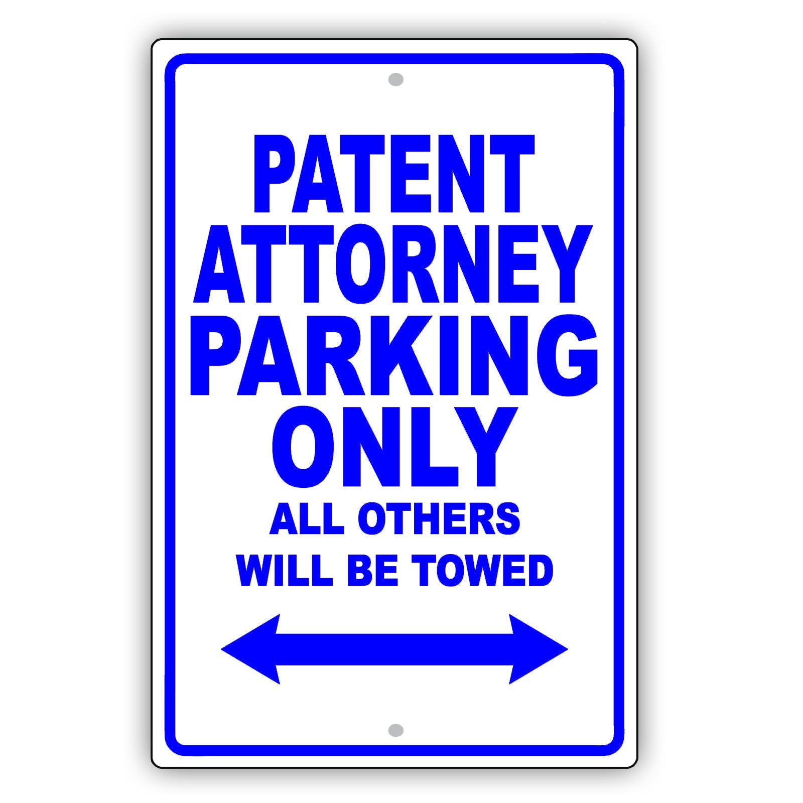 Patent Attorney Parking Only All Others Will Be Towed Aluminum Metal Sign Plate