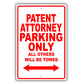 Patent Attorney Parking Only All Others Will Be Towed Aluminum Metal Sign Plate