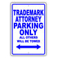 Trademark Attorney Parking Only All Others Will Be Towed Aluminum Metal Sign Plate