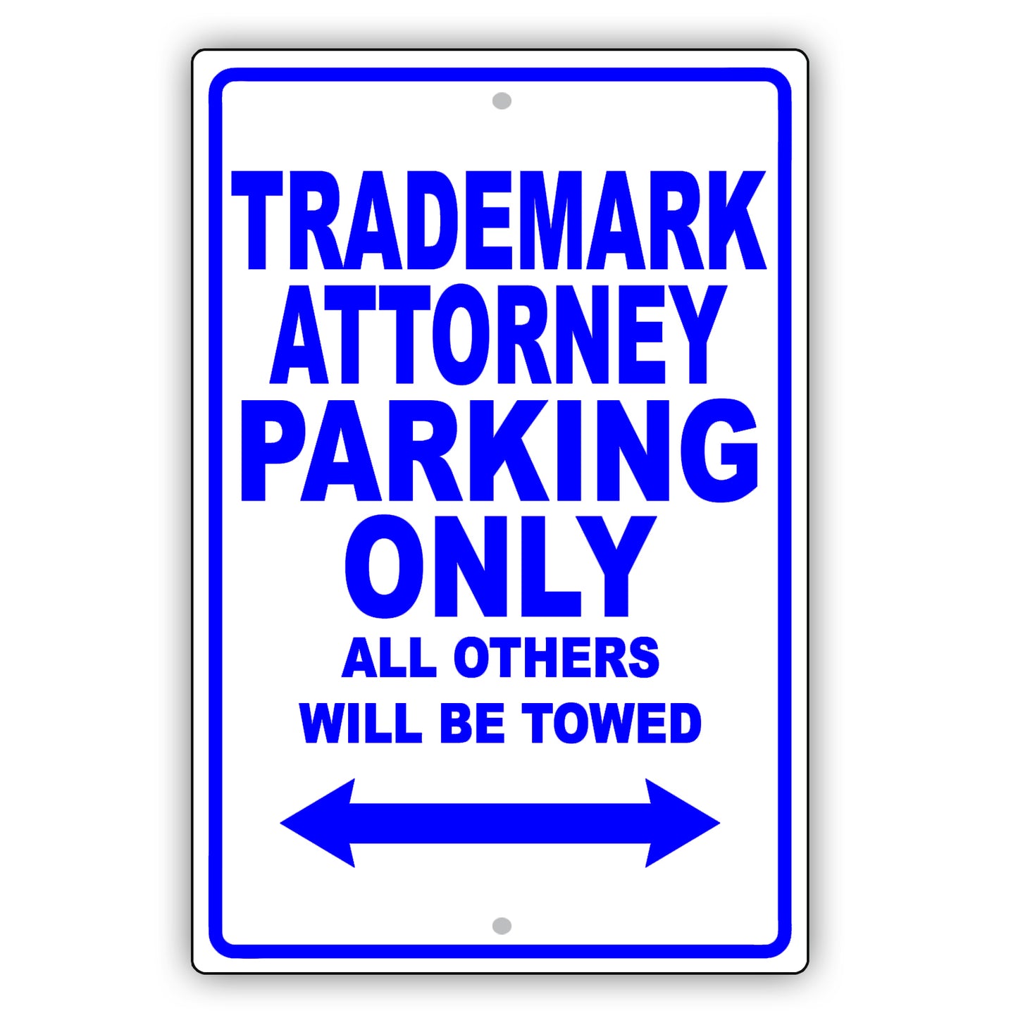 Trademark Attorney Parking Only All Others Will Be Towed Aluminum Metal Sign Plate