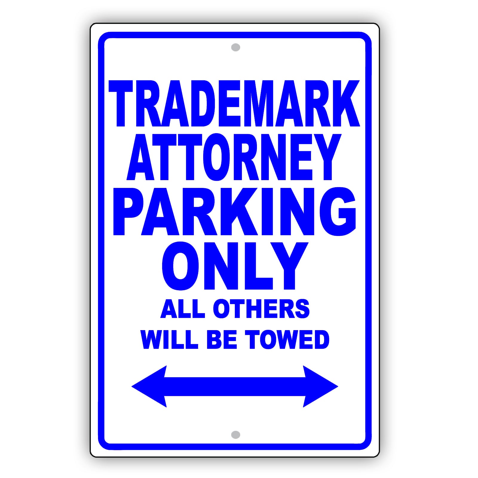 Trademark Attorney Parking Only All Others Will Be Towed Aluminum Metal Sign Plate