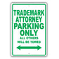 Trademark Attorney Parking Only All Others Will Be Towed Aluminum Metal Sign Plate