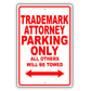 Trademark Attorney Parking Only All Others Will Be Towed Aluminum Metal Sign Plate