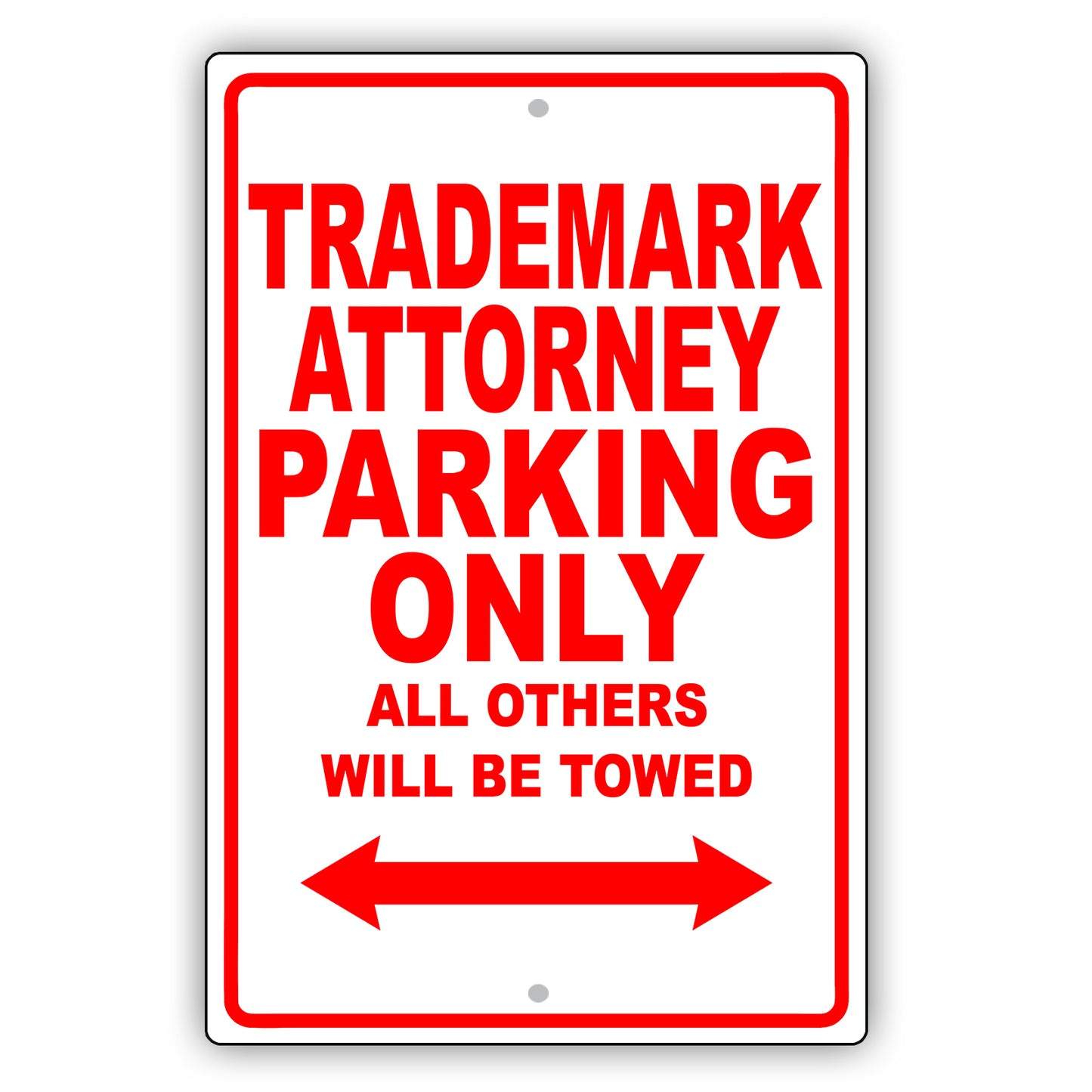 Trademark Attorney Parking Only All Others Will Be Towed Aluminum Metal Sign Plate