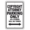 Copyright Attorney Parking Only All Others Will Be Towed Aluminum Metal Sign Plate