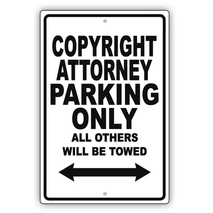 Copyright Attorney Parking Only All Others Will Be Towed Aluminum Metal Sign Plate
