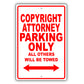 Copyright Attorney Parking Only All Others Will Be Towed Aluminum Metal Sign Plate