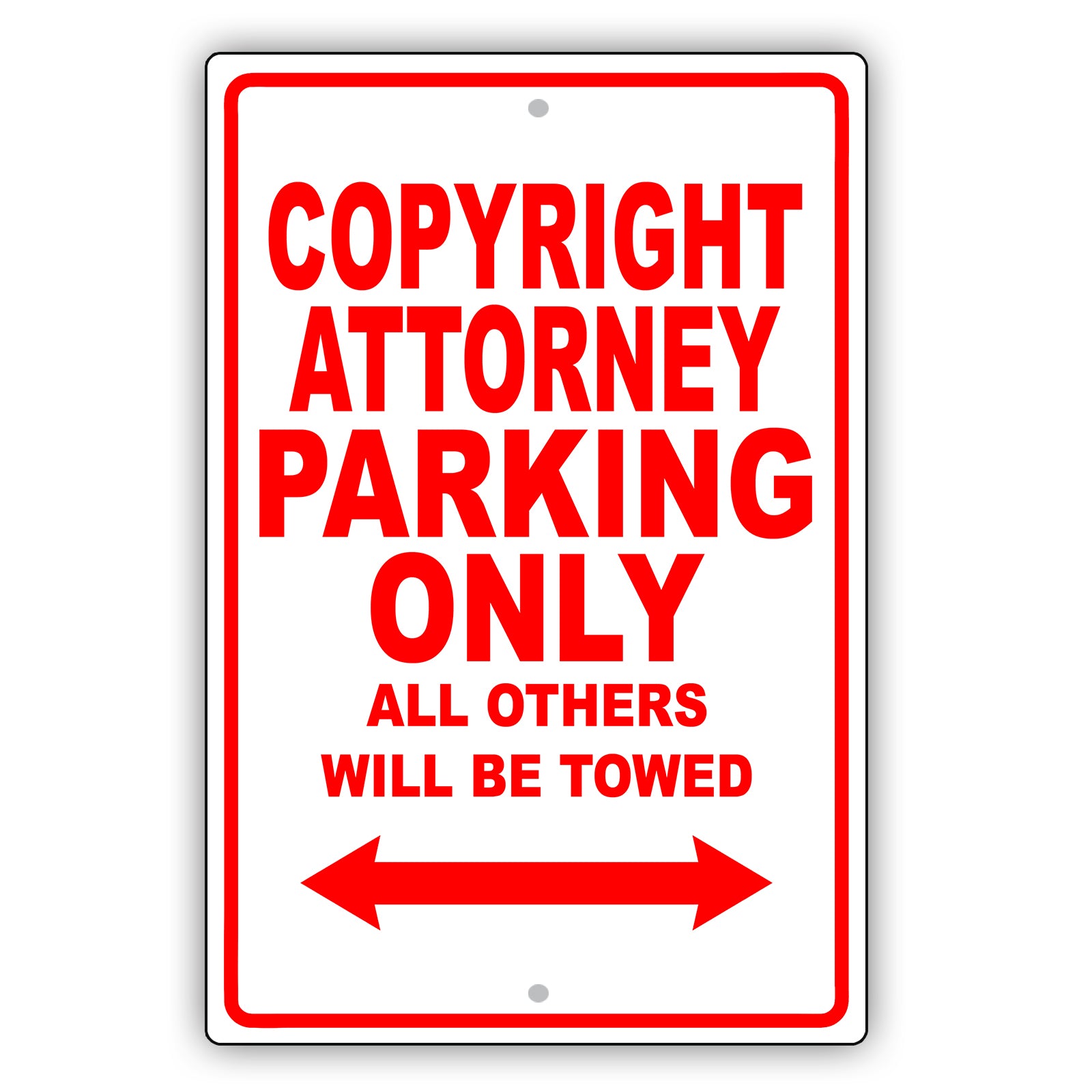 Copyright Attorney Parking Only All Others Will Be Towed Aluminum Metal Sign Plate