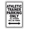 Athletic Trainer Parking Only All Others Will Be Towed Aluminum Metal Sign Plate