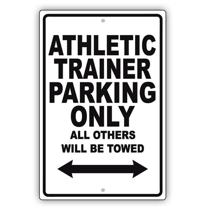 Athletic Trainer Parking Only All Others Will Be Towed Aluminum Metal Sign Plate