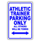 Athletic Trainer Parking Only All Others Will Be Towed Aluminum Metal Sign Plate