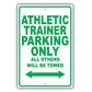 Athletic Trainer Parking Only All Others Will Be Towed Aluminum Metal Sign Plate